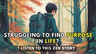 finding purpose in life zen lesson