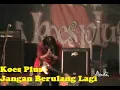 Download Lagu Koes Plus - Jangan Berulang Lagi (Live Show Solo, 2007)