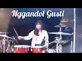 Download Lagu Nggandol Gusti - Dangdut Drum - Drum Cam by Megachentj