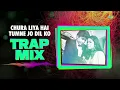 Chura Liya Hai Tumne Jo Dil Ko - Trap Mix | Mystrio Bros | Yaadon Ki Baaraat | Hindi Trap Mix