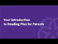 Your introduction to Reading Plus for Parents