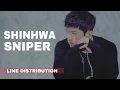 Download Lagu SHINHWA - Sniper | Line Distribution (Color Coded)