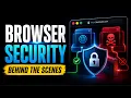 How Browser Security Works Behind the Scenes