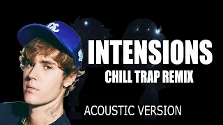 Intensions - Justin Bieber Chill Trap Remix Sparrow Remix