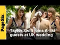 Taylor Swift Joins A-list Guests At Star-studded UK Wedding Of Oli Jacobs And Laura Sisk