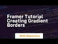 Framer tutorial creating gradient borders