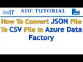 How to Convert JSON File to CSV File in Azure Data Factory - Azure Data Factory Tutorial 2021