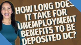 How long does it take for unemployment benefits to be deposited DC