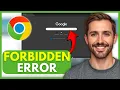How To FIX 403 Forbidden Error In Chrome EASY 2026