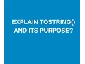 Explain the purpose of toString method in java with example