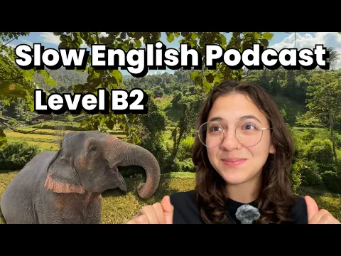 Intermediário Inglês lento Podcast | My trip to the Elephant Sanctuary🐘(Input compreensível (CI))