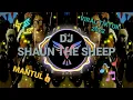 DJ SHAUN THE SHEEP REMIX | VIRAL TIKTOK  FULL BASS 2022