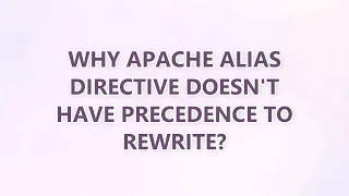 Why Apache Alias directive doesn t have precedence to Rewrite