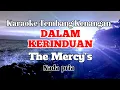 Download Lagu DALAM KERINDUAN - The Mercys | Karaoke nada pria | Lirik
