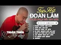 Download Lagu Đoàn Lâm TrackList - THUẬN THIÊN MÀ SỐNG | Tổng Hợp LK Nhạc Đời Hot Nhất MXH Gây Nghiện 2024
