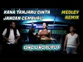 Lagu Kana Tanjaru Cinta - Jangan Cemburu - Ling Ling Puput - Remix Medley - Lagu Dayak Terbaik 2024