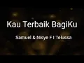 Download Lagu KAU TERBAIK BAGIKU  (COVER SAMUEL \u0026 NISYE F I TELUSSA)  LAGU ROHANI