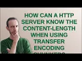 How can a HTTP server know the content-length when using transfer encoding chunked