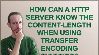 How can a HTTP server know the content-length when using transfer encoding chunked