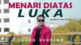 Download LAGU DANGDUT POPULER BIKIN SEDIH😭| Imam S Ariffin - Menari Diatas Luka (Cover) By. Soni Egi MP3