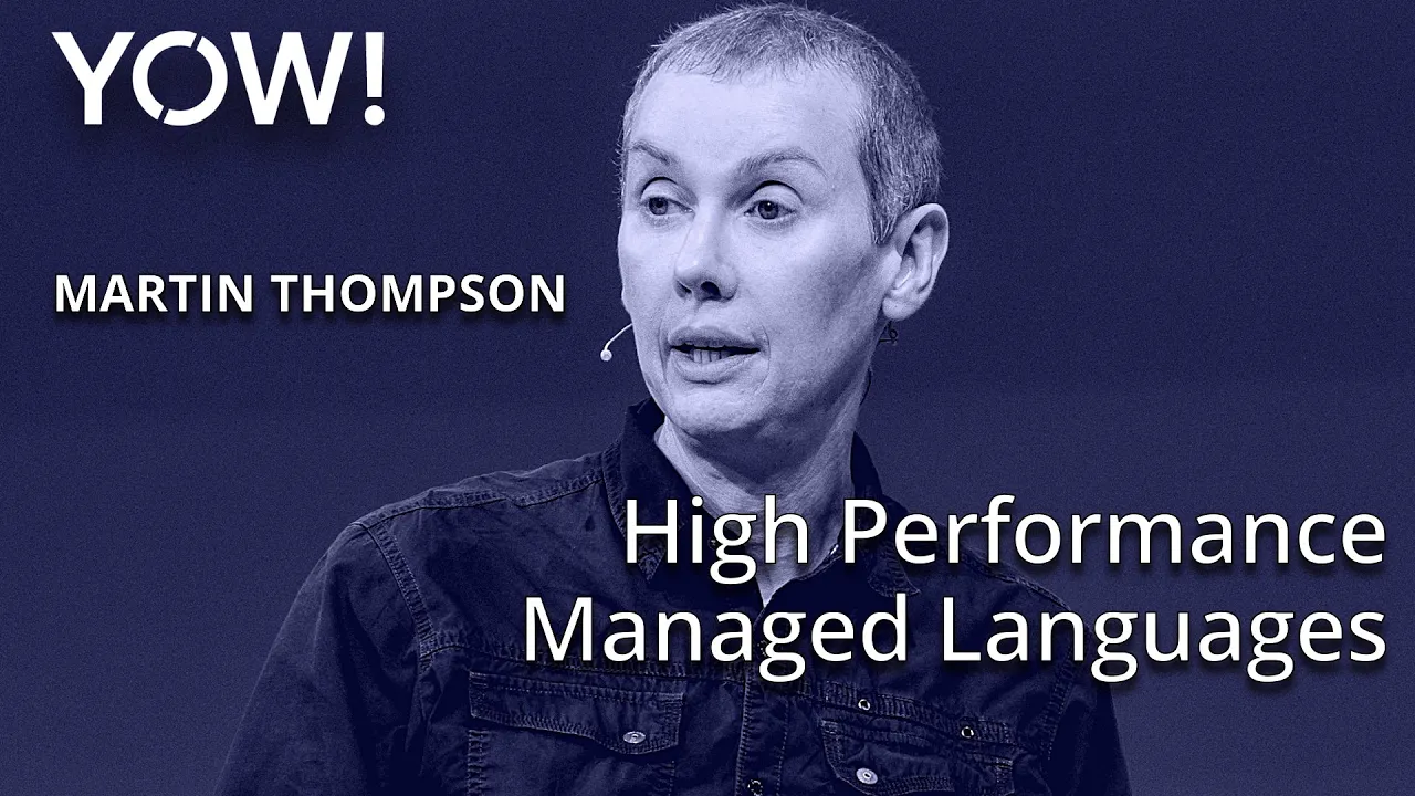 High Performance Managed Languages • Martin Thompson • YOW! 2017