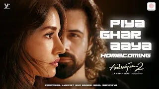 Piya Ghar Aaya - Homecoming | Awarapan 2 | Emraan Hashmi, Disha Patani, Puran Gabbi| Akhil Sachdeva