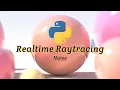 Realtime Raytracing in Python Noise