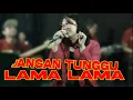 Lagu JANGAN TUNGGU LAMA LAMA SLOW BAJIDOR COVER ERIE Ft MAJESTY ETHNIC HOMEBAND