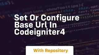 Set or configure base url in codeigniter4