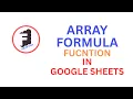 ARRAYFORMULA in Google Sheets Excel Explained in Hindi Advanced Formula Tutorial