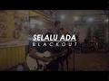 Lagu Selalu Ada  - Blackout (Live Performance by Paduka Official)