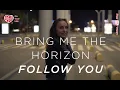 Download Lagu Bring Me The Horizon - Follow You (Lyric Video Footage)