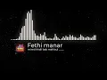 Fethi manar - mimti khali bab mahloul - _____