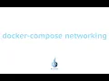Docker Compose networking basics