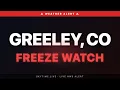 Freeze Watch Greeley CO Weather Alert
