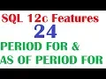 SQL 12c Tutorial 24 SQL Temporal Validity PERIOD FOR Clause 12c Features