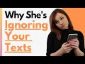 6 Reasons She s Ignoring Your Texts All Of A Sudden