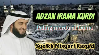 Download Syaikh Misyari Rasyid | Adzan Irama Kurdi Sedih MP3
