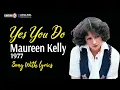 Download Lagu Maureen Kelly ~ Yes You Do (1977, by Request)
