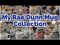 MY HUGE RAE DUNN MUG COLLECTiON