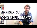 How Your Anxiety Is Making You Over-Control And Why It s Not Working
