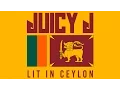 Download Lagu Juicy J - Lit In Ceylon (Full Mixtape)