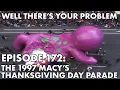 Download Lagu Well There's Your Problem | Episode 172: The 1997 Macy's Thanksgiving Day Parade