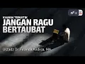 Jangan Ragu Bertaubat - Ust. Dr. Firanda Andirja M.A