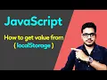 How to get value from localstorage in Javascript Mastering LocalStorage How Retrieve Values