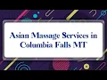 Top 10 Asian Massage Services in Columbia Falls MT
