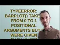 TypeError barplot takes from 0 to 1 positional arguments but 2 were given