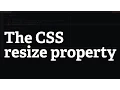 Screencast The CSS resize property