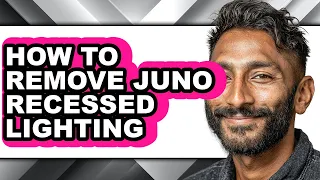 How to Remove Juno Recessed Lighting - Full Guide
