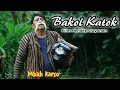 Download Lagu BAKOL KATOK || SALAH PAHAM KAOS MUKIDI PAK NDUT
